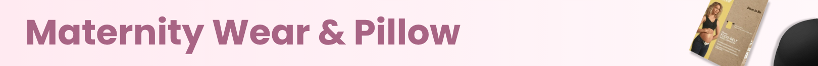 ملابس ووسائد الأمومة