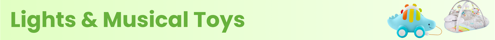 Lights & Musical Toys